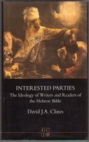 Interested Parties: Ideology of Writers and Readers of the Hebrew Bible (Journal for the Study of the Old Testament Supplement S.)