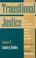 Transitional Justice: How Emerging Democracies Reckon with Former Regimes: Vol 2