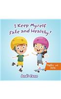 I Keep Myself Safe and Healthy
