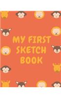 My First Sketchbook: 8x10 Animals, Paint or Color for Kids, Drawing, Doodling & Writing Book, Blank Paper & Notebook(Elite Sketchbook)