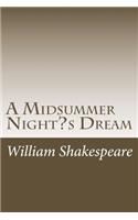 A Midsummer Night?s Dream