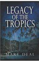 Legacy of the Tropics