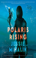Polaris Rising: (Consortium Rebellion Trilogy, 1)