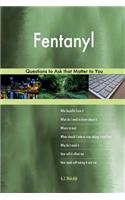 Fentanyl 503 Questions to Ask that Matter to You