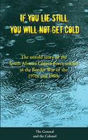If You Lie Still, You Will Not Get Cold