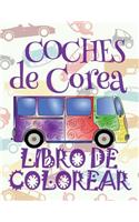 ? Coches de Corea ? Libro de Colorear Carros Colorear Ni?os 8 A?os ? Libro de Colorear Ni?os: ? Cars of Korea Car Coloring Book For Boys Coloring Book for Kindergarten ? (Coloring Books Kids) Best Cars Book Libro de Col(2 Coches de Corea: Libro de Colorear)