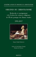 Origines Du Christianisme. Recherche Et Enseignement a la Section Des Sciences Religieuses de l'Ecole Pratique Des Hautes Etudes, 1991-2017