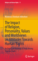 Impact of Religion, Personality, Values and Worldviews on Attitudes Towards Human Rights
