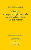 Richterliche Vertragsgerechtigkeitskontrolle im unternehmerischen Geschäftsverkehr