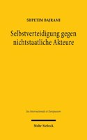 Selbstverteidigung gegen nichtstaatliche Akteure: Eine Systematisierung und Auswertung der unwilling or unable-Doktrin(188 Jus Internationale et Europaeum)