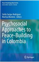 Psychosocial Approaches to Peace-Building in Colombia