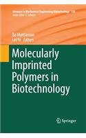 Molecularly Imprinted Polymers in Biotechnology