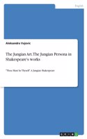 Jungian Art. The Jungian Persona in Shakespeare's works