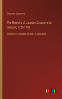 Memoirs of Jacques Casanova de Seingalt, 1725-1798: Volume 2c - Convent Affairs - in large print