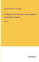 Belgique et les Pays-bas, avant et pendant la domination romaine