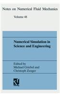 Numerical Simulation in Science and Engineering: Proceedings of the Fortwihr Symposium on High Performance Scientific Computing, München, June 17-18, 1993