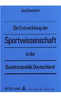 Die Entwicklung der Sportwissenschaft in der Bundesrepublik Deutschland
