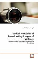 Ethical Principles of Broadcasting Images of Violence