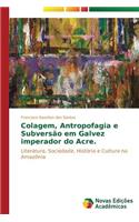 Colagem, antropofagia e subversão em "Galvez Imperador do Acre"