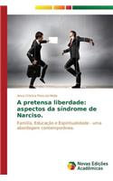 A pretensa liberdade: aspectos da síndrome de Narciso