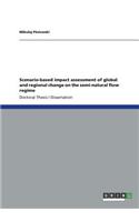 Scenario-based impact assessment of global and regional change on the semi-natural flow regime