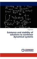 Existence and stability of solutions to nonlinear dynamical systems