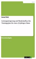Leistungssteigerung und Muskelaufbau. Ein Trainingsplan für einen 26-jährigen Mann