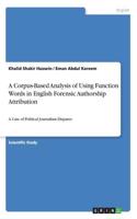 Corpus-Based Analysis of Using Function Words in English Forensic Authorship Attribution: A Case of Political Journalism Disputes