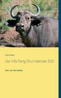 Der Infis Feng Shui Kalender 2021: Das Jahr des Büffels