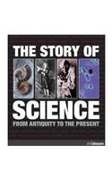 The Story of Science: From Antiquity to the Present