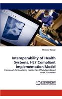 Interoperability of Health Systems. HL7 Compliant Implementation Model