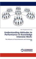 Understanding Attitudes to Performance in Knowledge Intensive Work