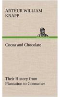 Cocoa and Chocolate Their History from Plantation to Consumer: (English)