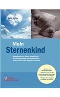 Mein Sternenkind - Begleitbuch für Eltern, Angehörige und Fachpersonen nach Fehlgeburt, stiller Geburt oder Neugeborenentod