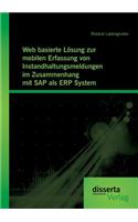 Web basierte Lösung zur mobilen Erfassung von Instandhaltungsmeldungen im Zusammenhang mit SAP als ERP System