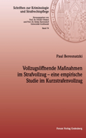 Vollzugsöffnende Maßnahmen im Strafvollzug -- eine empirische Studie im Kurzstrafenvollzug