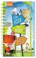 Von hier nach dort: Abenteuer mit Karte, Kompass & Co.