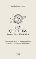 3 AM Questions - Fragen fur 3 Uhr nachts