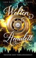 Weltenamulett 02: Geister der Vergangenheit