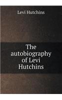 The Autobiography of Levi Hutchins