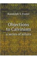 Objections to Calvinism a series of letters