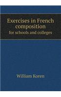 Exercises in French Composition for Schools and Colleges