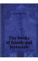 The books of Isaiah and Jeremiah