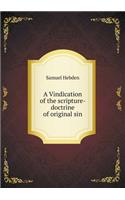 A Vindication of the Scripture-Doctrine of Original Sin