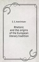Rhetoric and the origins of the European literary tradition