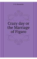 Crazy Day or the Marriage of Figaro