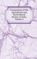 Transactions of the Agricultural and Horticultural Society of India, Volume 2