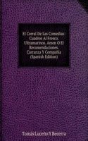 El Corral De Las Comedias: Cuadros Al Fresco. Ultramarinos. Amen O El Recomendaciones. Carranza Y Compania (Spanish Edition)