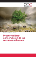 Preservación y conservación de los recursos naturales