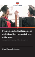 Problèmes de développement de l'éducation humanitaire et artistique